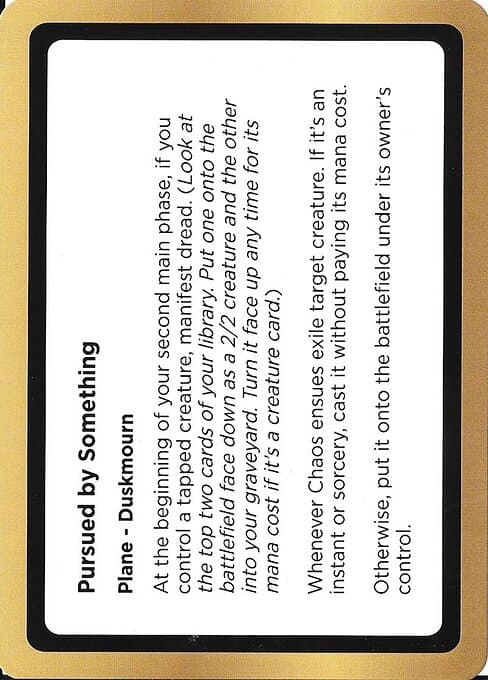 Pursued by Something